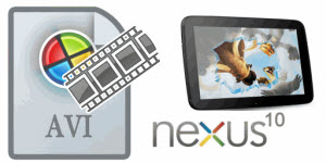 Convert video to Nexus 10